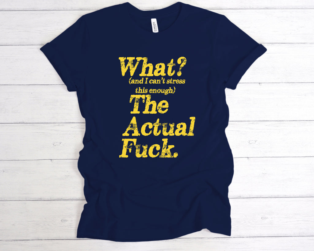 Get trendy with What The Actual Fuck T-Shirt - T-Shirt available at DizzyKitten. Grab yours for £12.99 today!