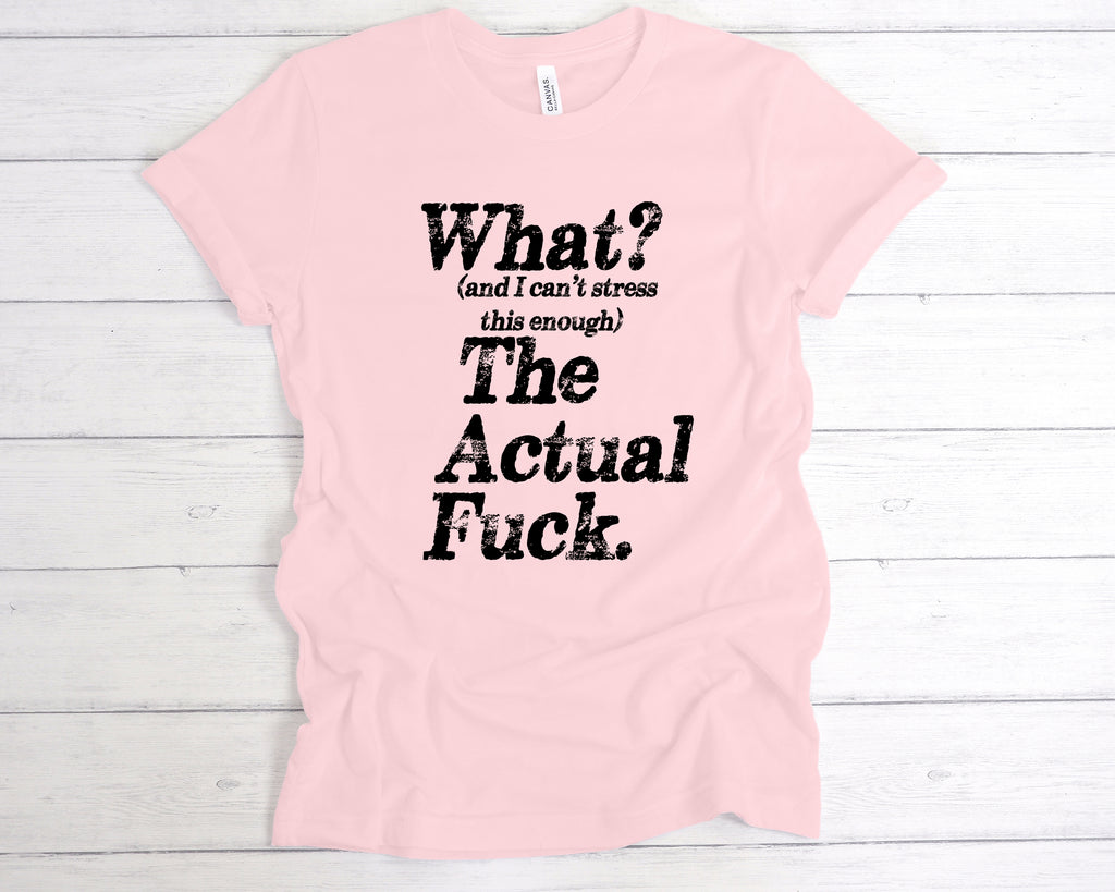 Get trendy with What The Actual Fuck T-Shirt - T-Shirt available at DizzyKitten. Grab yours for £12.99 today!