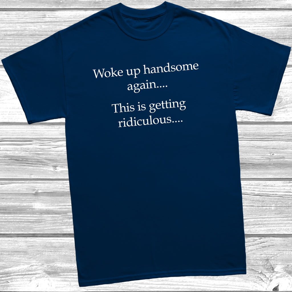 Mens joke slogan t-shirt – Woke up handsome again