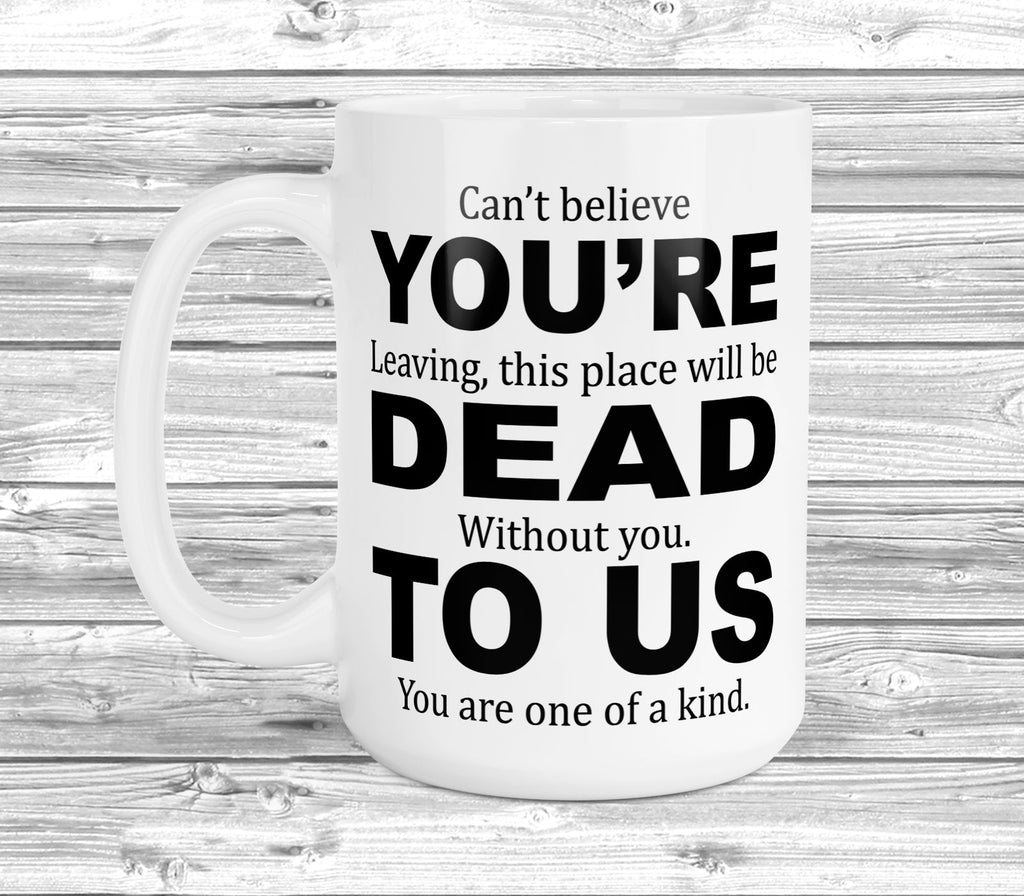 Get trendy with You're Dead To Us 11oz / 15oz Mug - Mug available at DizzyKitten. Grab yours for £3.99 today!