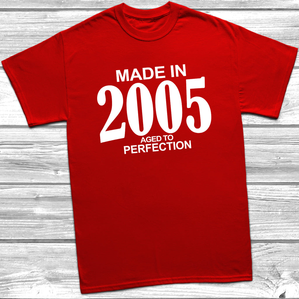 Get trendy with Made In 2005 Aged To Perfection T-Shirt - T-Shirt available at DizzyKitten. Grab yours for £10.49 today!
