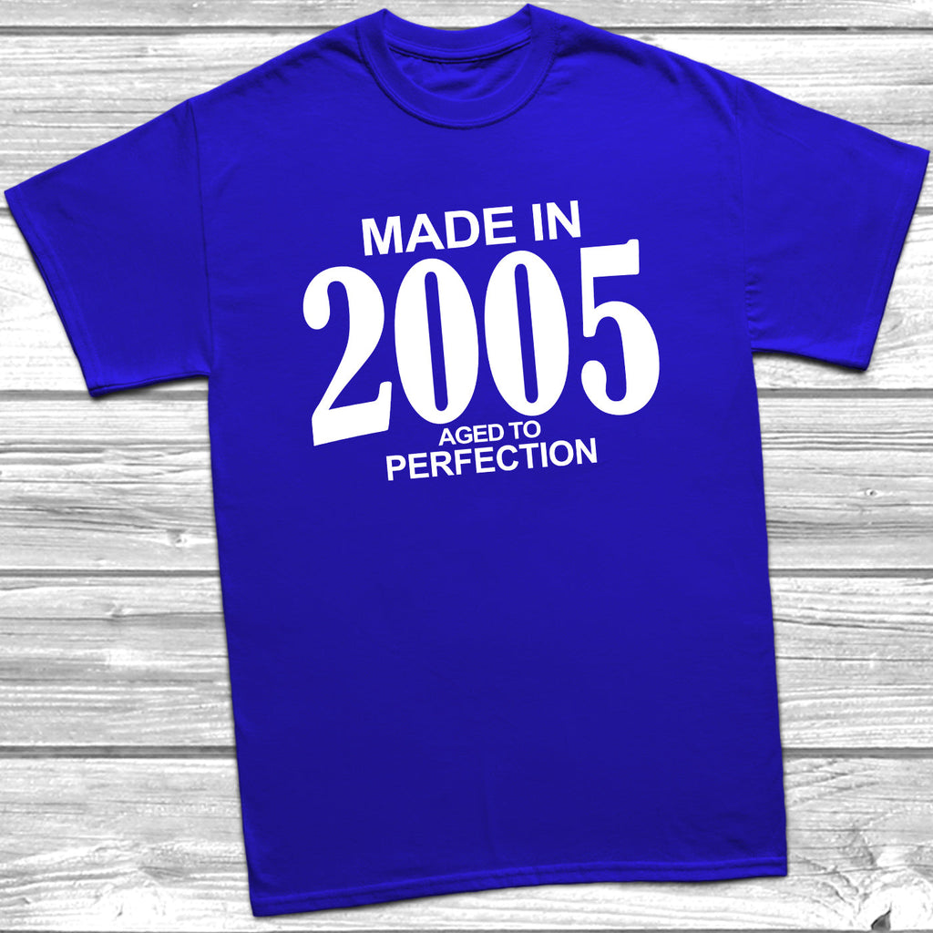 Get trendy with Made In 2005 Aged To Perfection T-Shirt - T-Shirt available at DizzyKitten. Grab yours for £10.49 today!