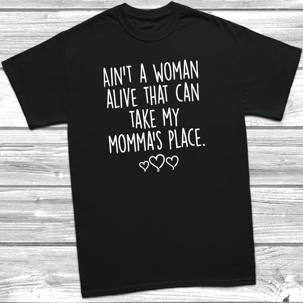 Ain't No Woman Alive Momma's Place T-Shirt - DizzyKitten