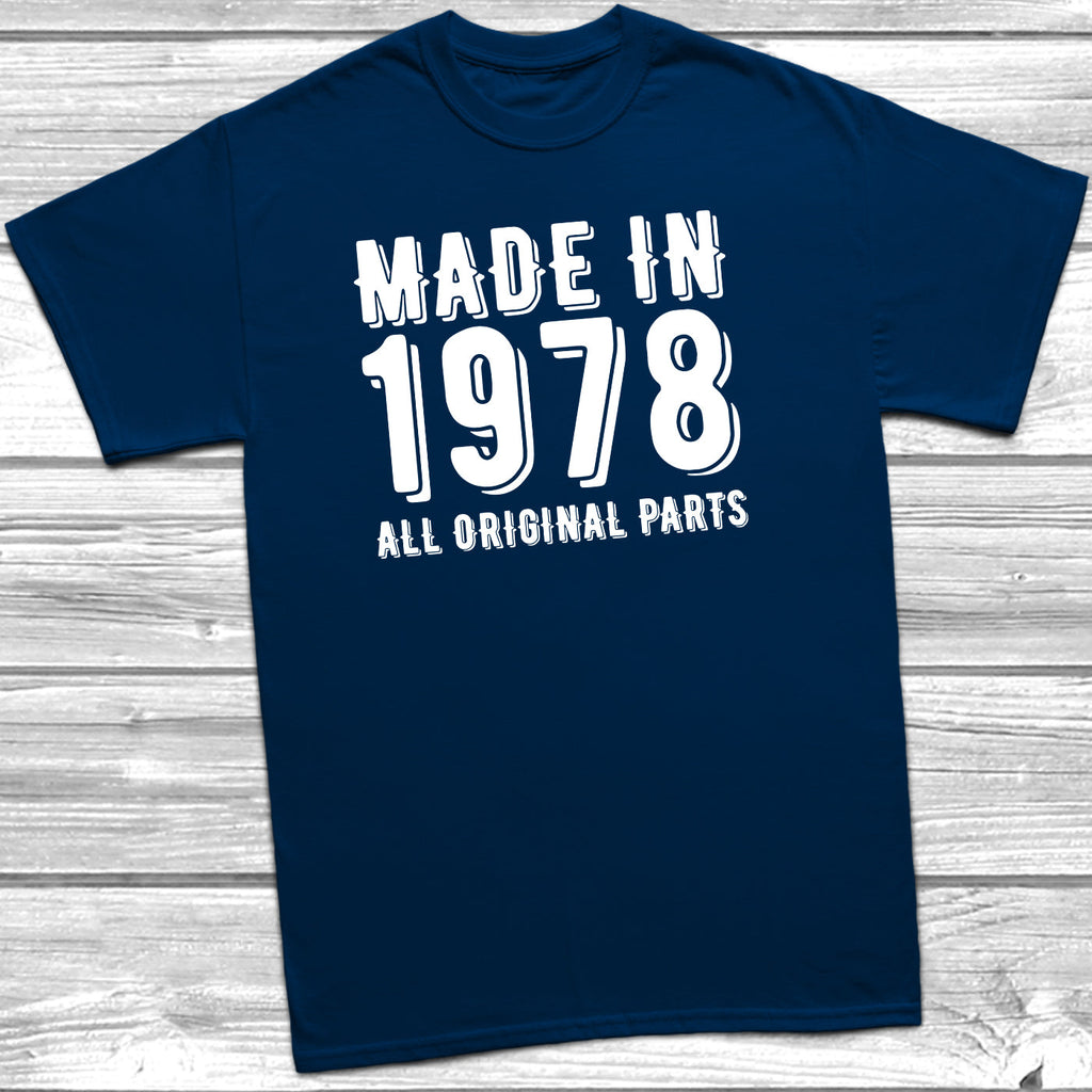 Get trendy with Made In 1978 All Original Parts T-Shirt - T-Shirt available at DizzyKitten. Grab yours for £9.99 today!