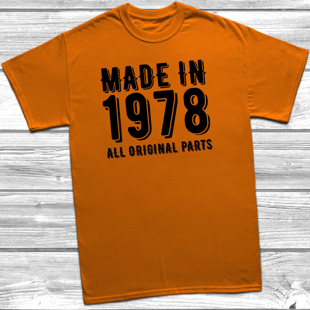 Get trendy with Made In 1978 All Original Parts T-Shirt - T-Shirt available at DizzyKitten. Grab yours for £10.49 today!