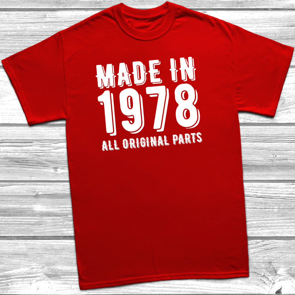 Get trendy with Made In 1978 All Original Parts T-Shirt - T-Shirt available at DizzyKitten. Grab yours for £10.49 today!