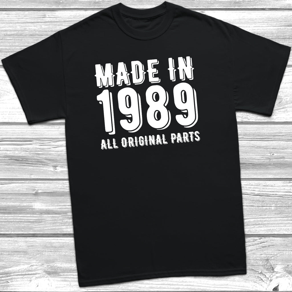 Get trendy with Made In 1989 All Original Parts T-Shirt - T-Shirt available at DizzyKitten. Grab yours for £10.49 today!