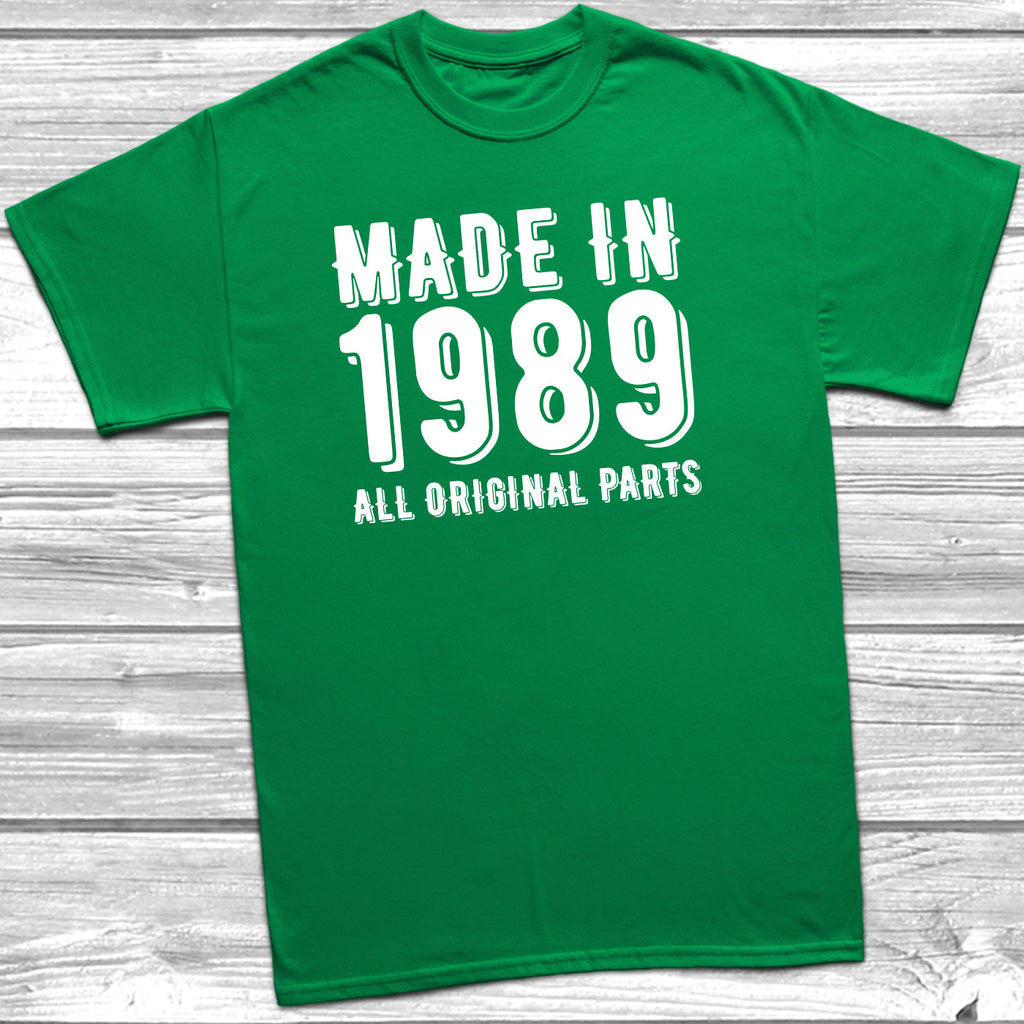 Get trendy with Made In 1989 All Original Parts T-Shirt - T-Shirt available at DizzyKitten. Grab yours for £10.49 today!
