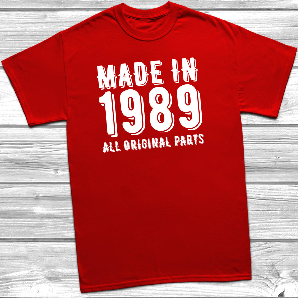 Get trendy with Made In 1989 All Original Parts T-Shirt - T-Shirt available at DizzyKitten. Grab yours for £10.49 today!