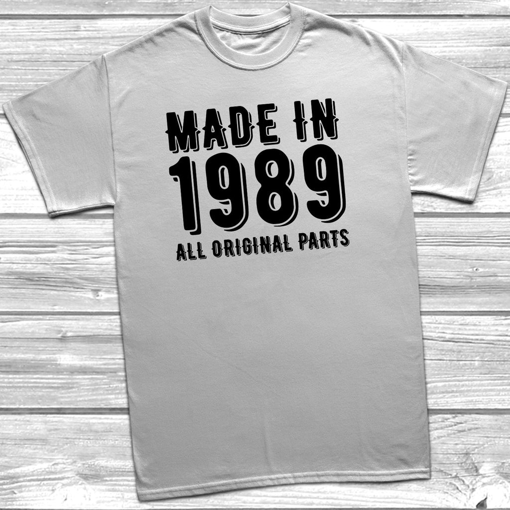 Get trendy with Made In 1989 All Original Parts T-Shirt - T-Shirt available at DizzyKitten. Grab yours for £10.49 today!