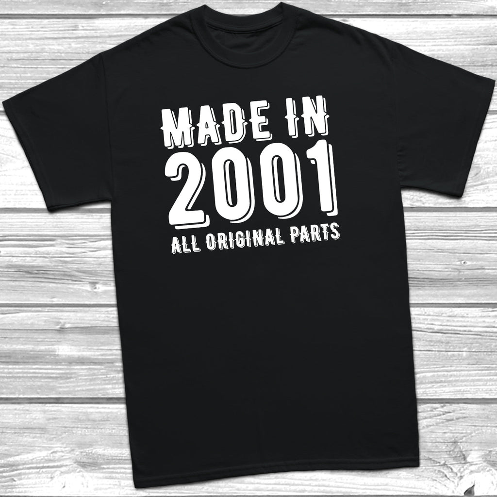 Get trendy with Made In 2001 All Original Parts T-Shirt - T-Shirt available at DizzyKitten. Grab yours for £10.49 today!