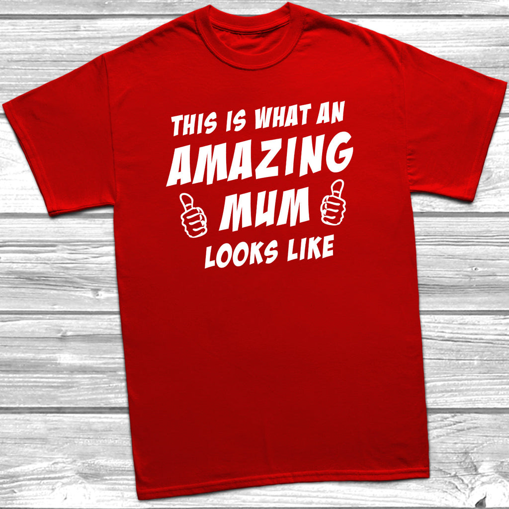 Get trendy with Amazing Mum Looks Like T-Shirt - T-Shirt available at DizzyKitten. Grab yours for £8.99 today!