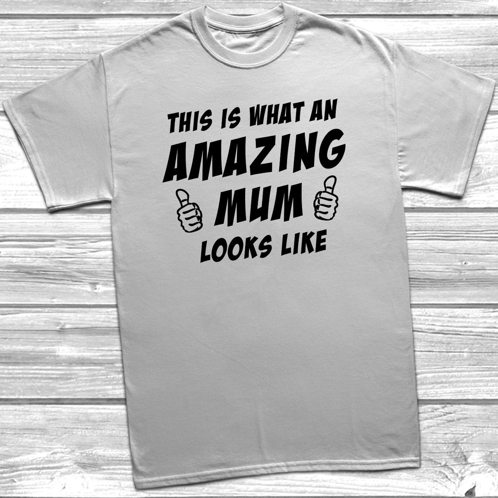 Get trendy with Amazing Mum Looks Like T-Shirt - T-Shirt available at DizzyKitten. Grab yours for £8.99 today!