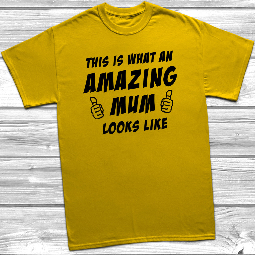Get trendy with Amazing Mum Looks Like T-Shirt - T-Shirt available at DizzyKitten. Grab yours for £9.49 today!