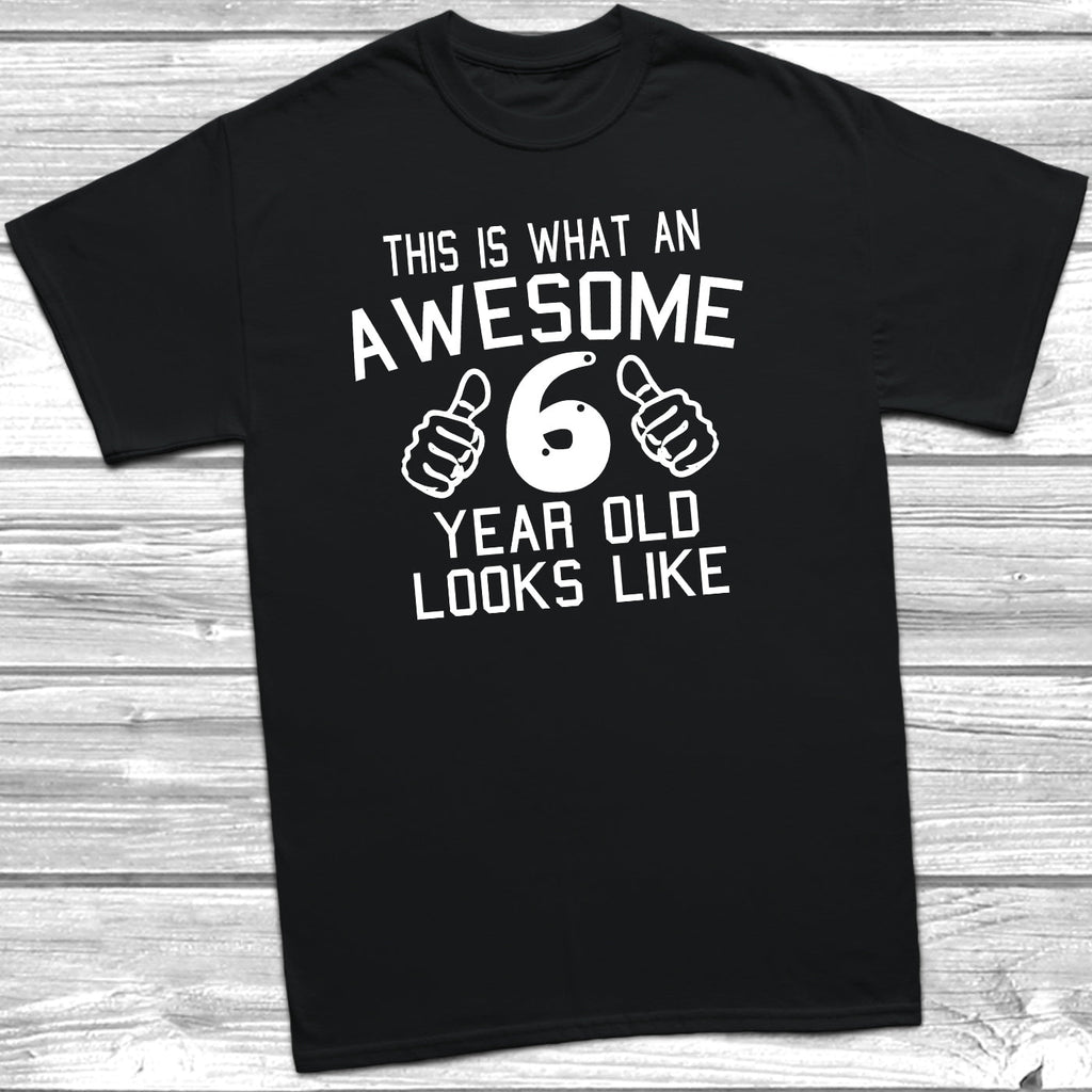 Get trendy with Awesome 6 Year Old Looks Like T-Shirt - T-Shirt available at DizzyKitten. Grab yours for £8.95 today!