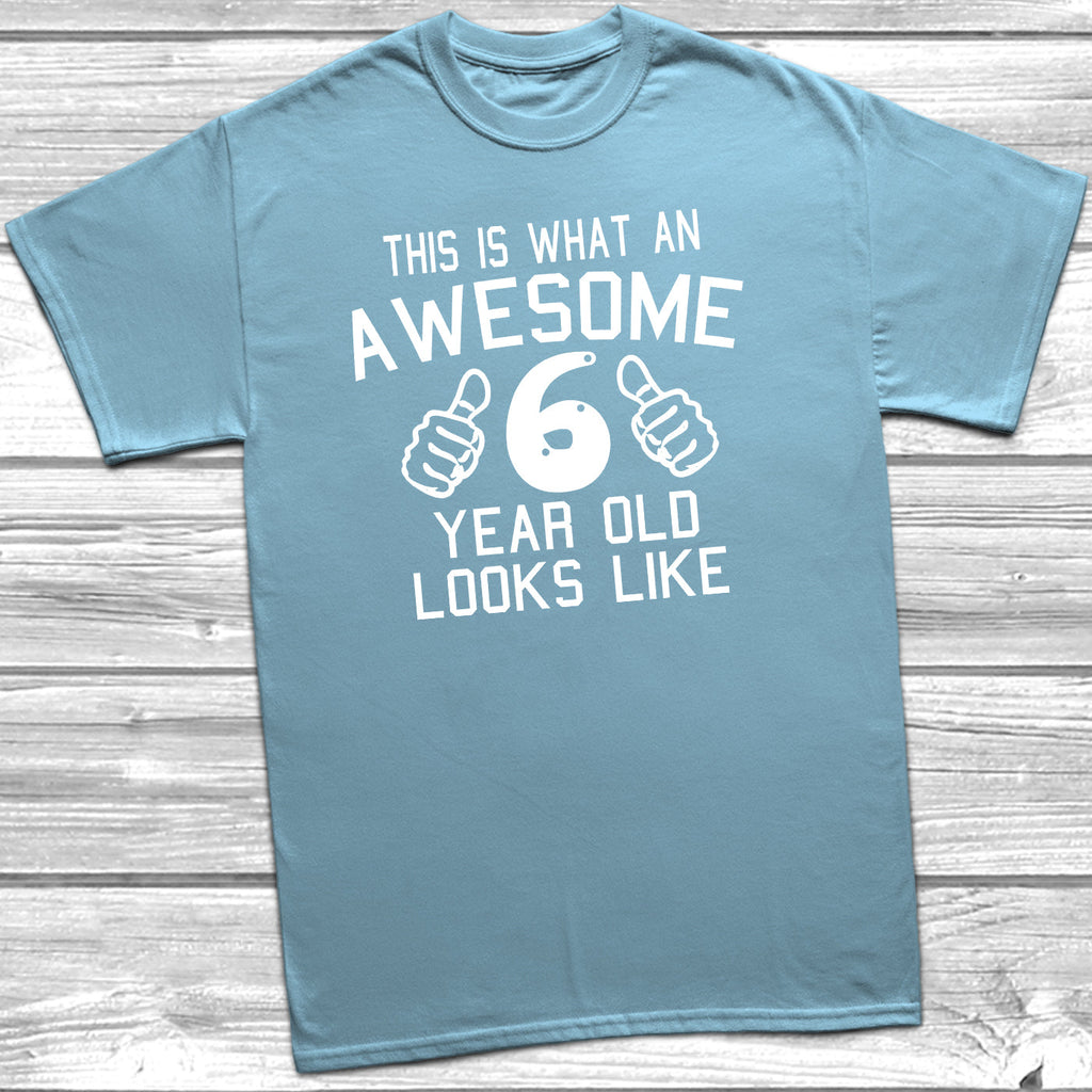 Get trendy with Awesome 6 Year Old Looks Like T-Shirt - T-Shirt available at DizzyKitten. Grab yours for £8.95 today!