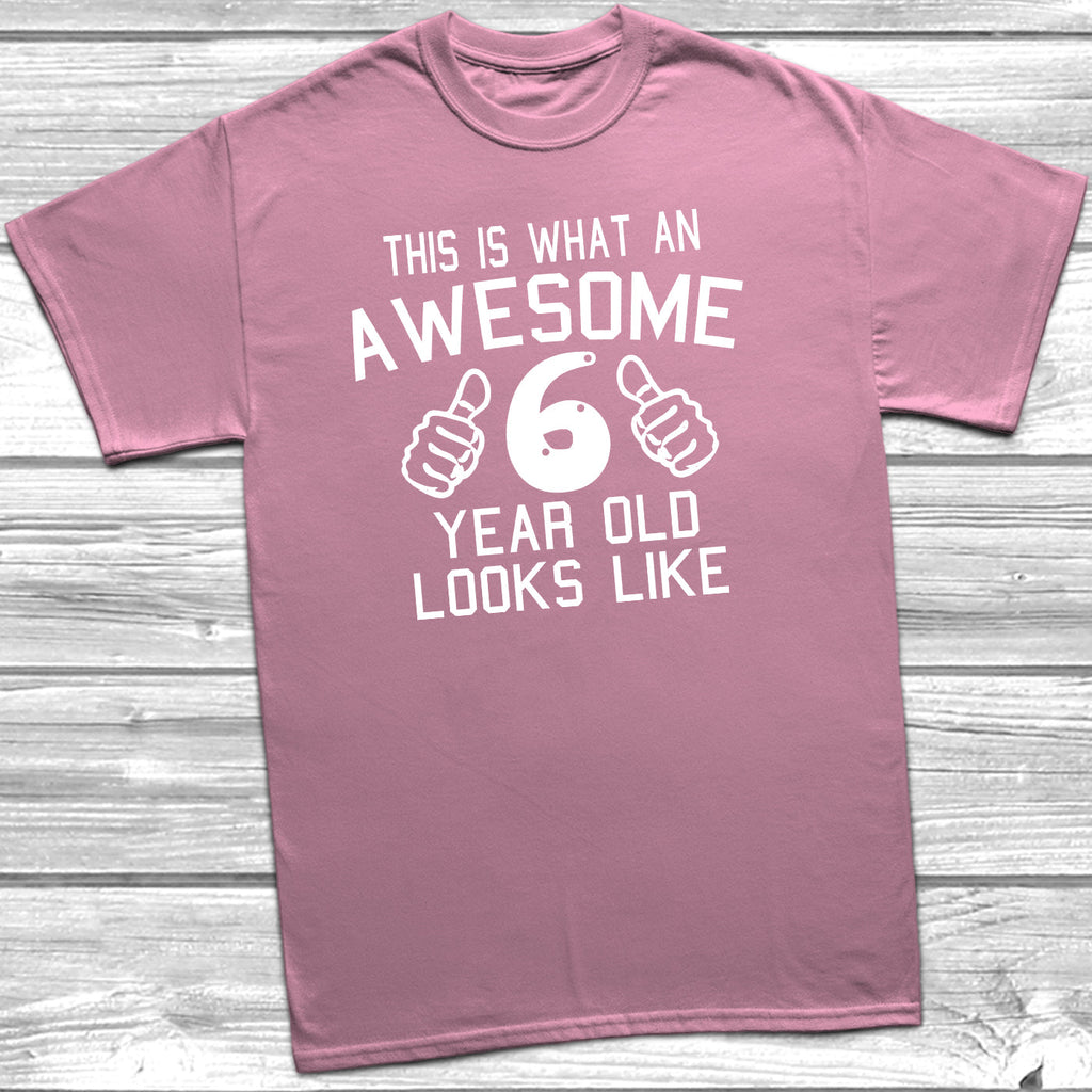 Get trendy with Awesome 6 Year Old Looks Like T-Shirt - T-Shirt available at DizzyKitten. Grab yours for £8.95 today!