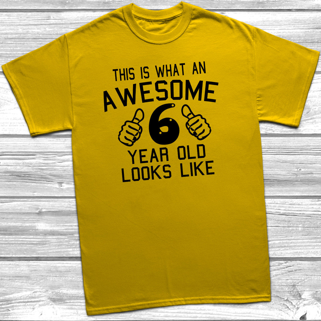 Get trendy with Awesome 6 Year Old Looks Like T-Shirt - T-Shirt available at DizzyKitten. Grab yours for £8.95 today!