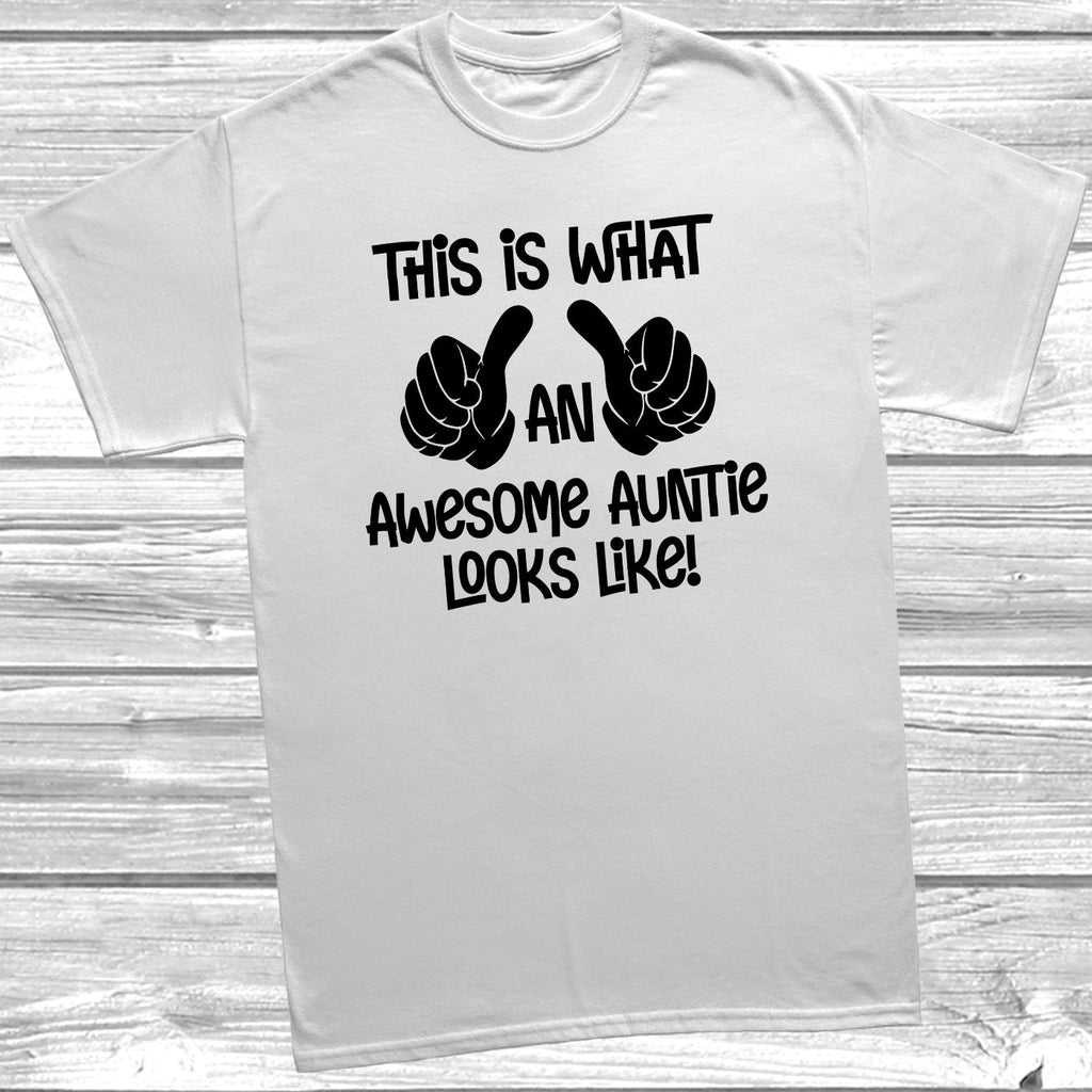 Get trendy with This Is What An Awesome Auntie Looks Like T-Shirt - T-Shirt available at DizzyKitten. Grab yours for £8.99 today!