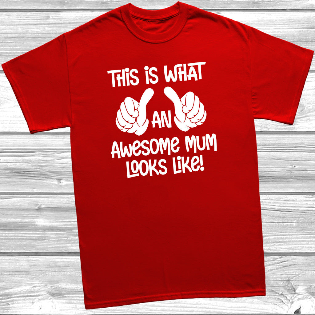 Get trendy with This Is What An Awesome Mum Looks Like T-Shirt - T-Shirt available at DizzyKitten. Grab yours for £8.49 today!