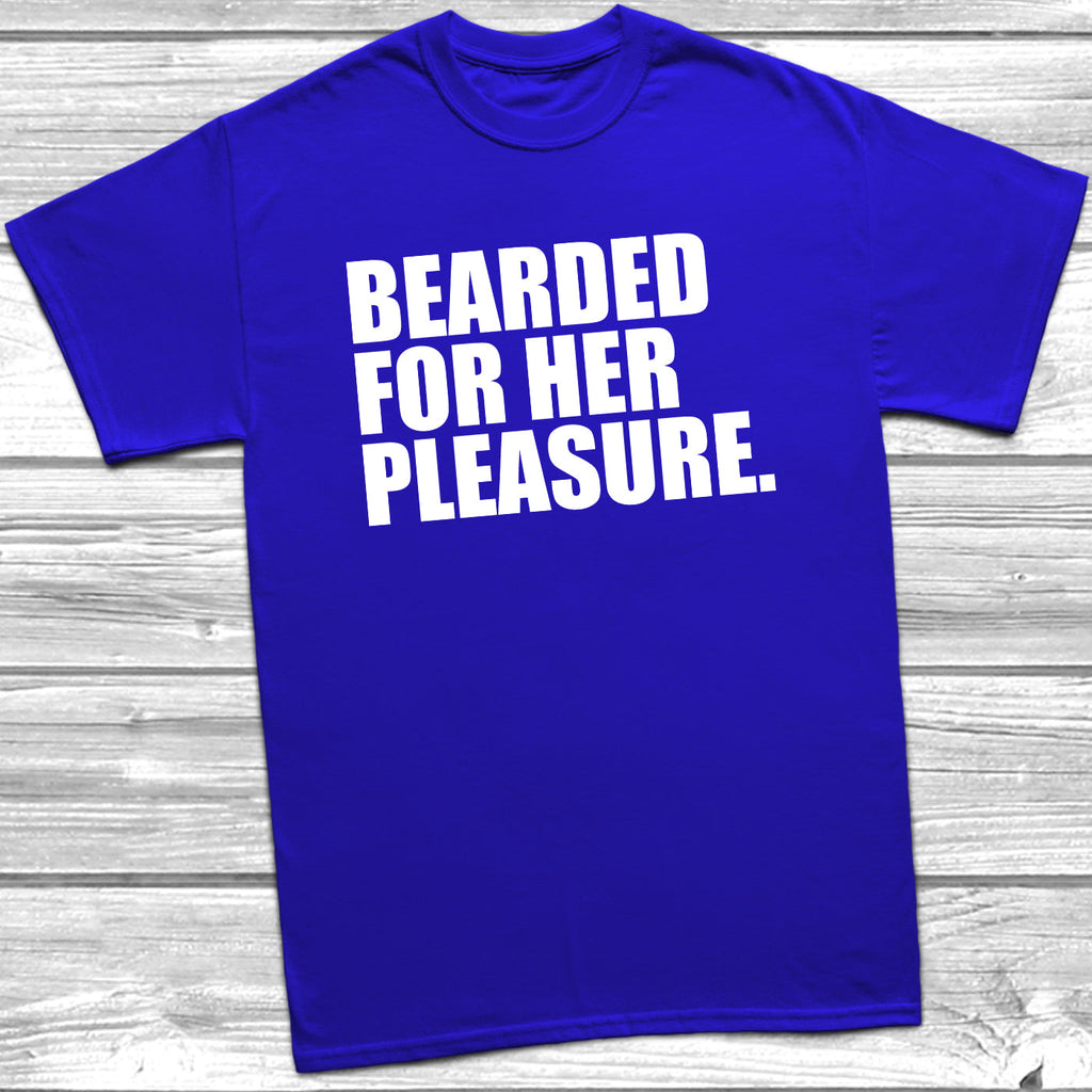 Get trendy with Bearded For Her Pleasure T-Shirt - T-Shirt available at DizzyKitten. Grab yours for £10.49 today!