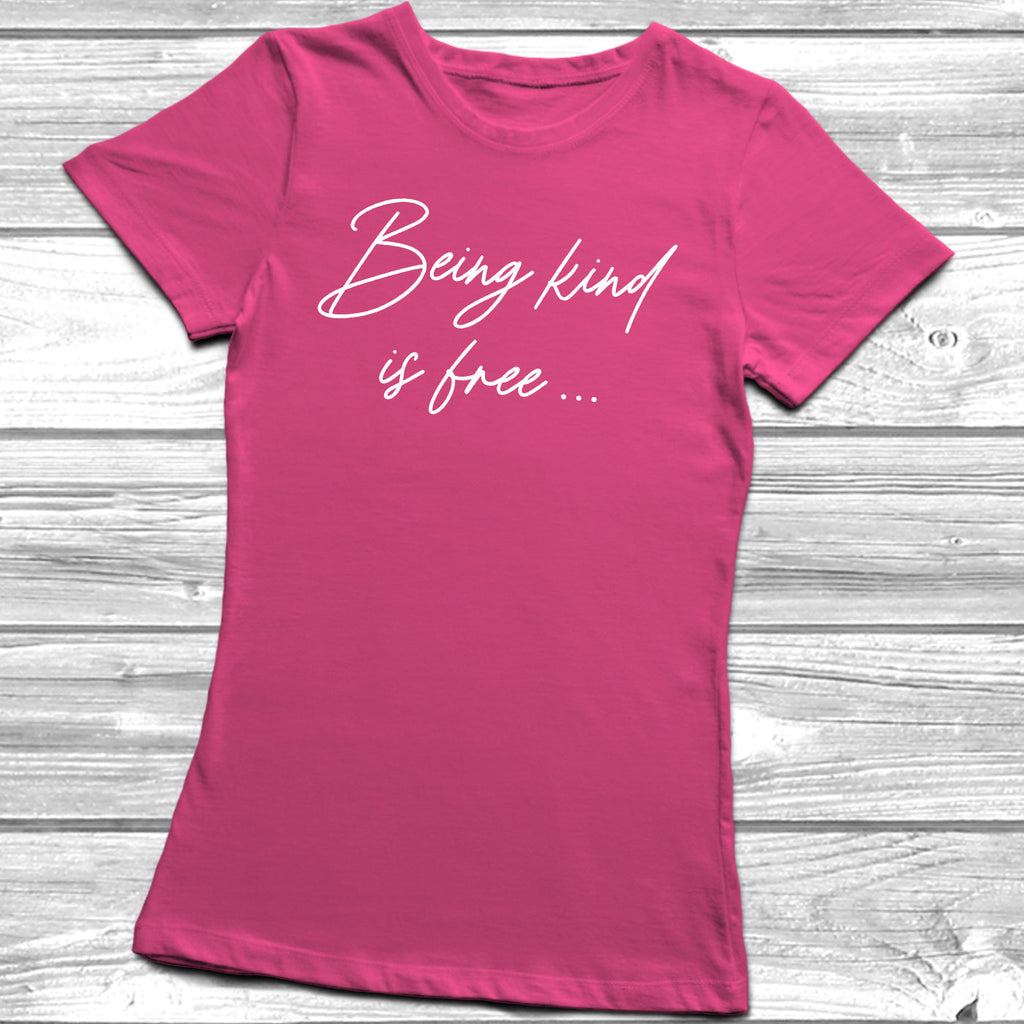 Get trendy with Being Kind Is Free T-Shirt - T-Shirt available at DizzyKitten. Grab yours for £8.99 today!