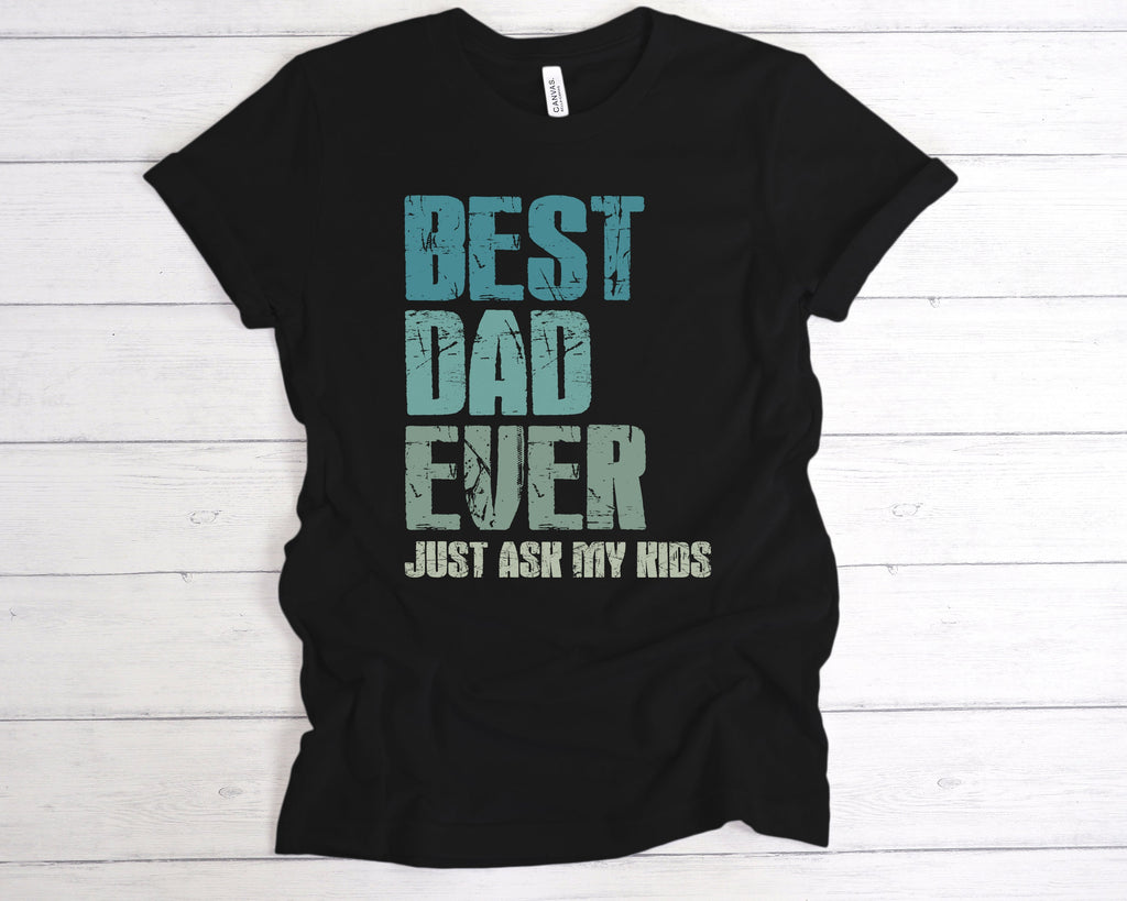 Get trendy with Best Dad Ever Just Ask My Kids T-Shirt - T-Shirt available at DizzyKitten. Grab yours for £12.49 today!