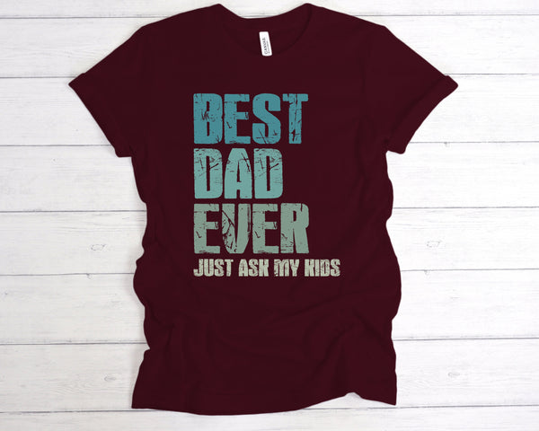 Best Dad Ever Just Ask My Kids T-Shirt