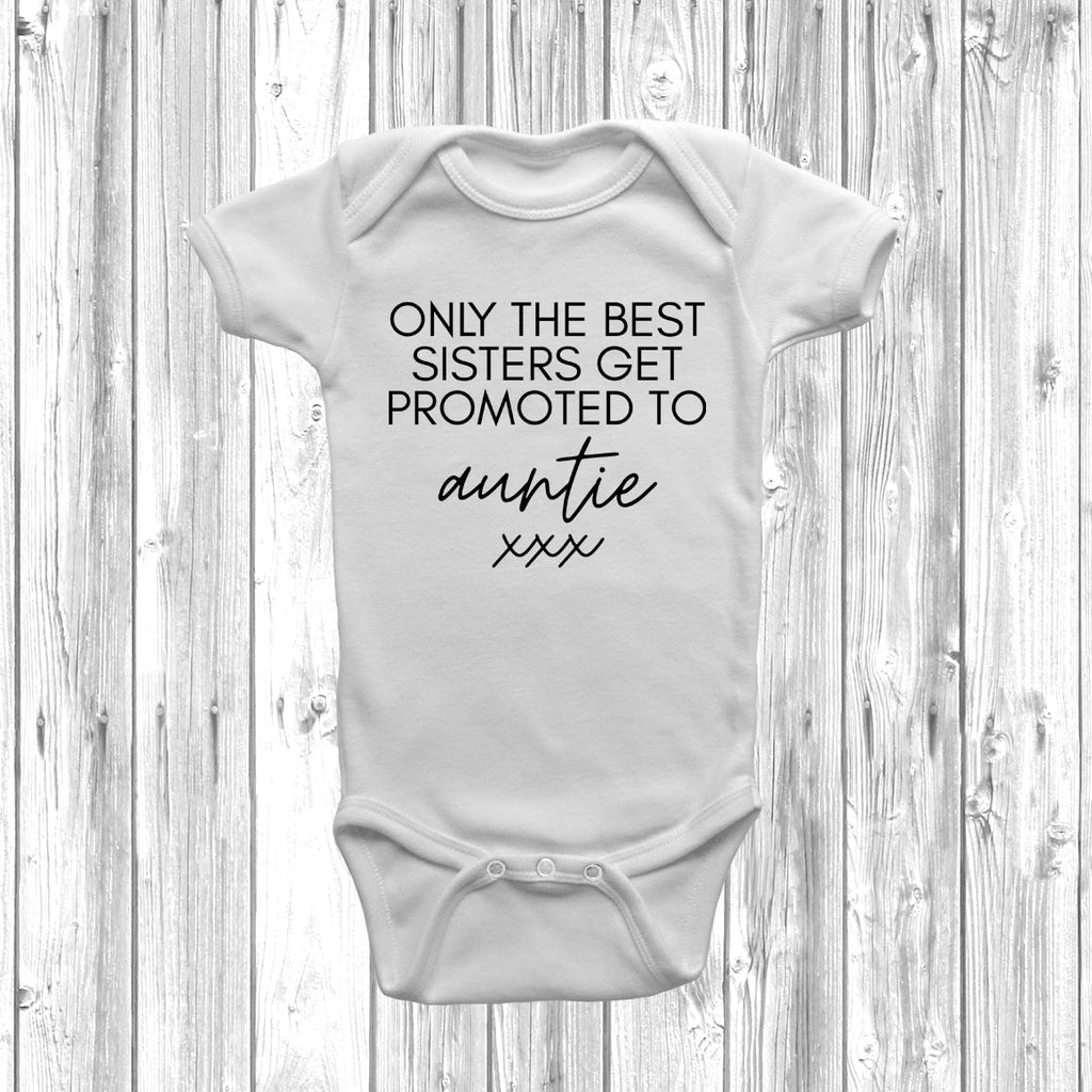 Get trendy with Only The Best Sisters Auntie Baby Grow - Baby Grow available at DizzyKitten. Grab yours for £8.45 today!