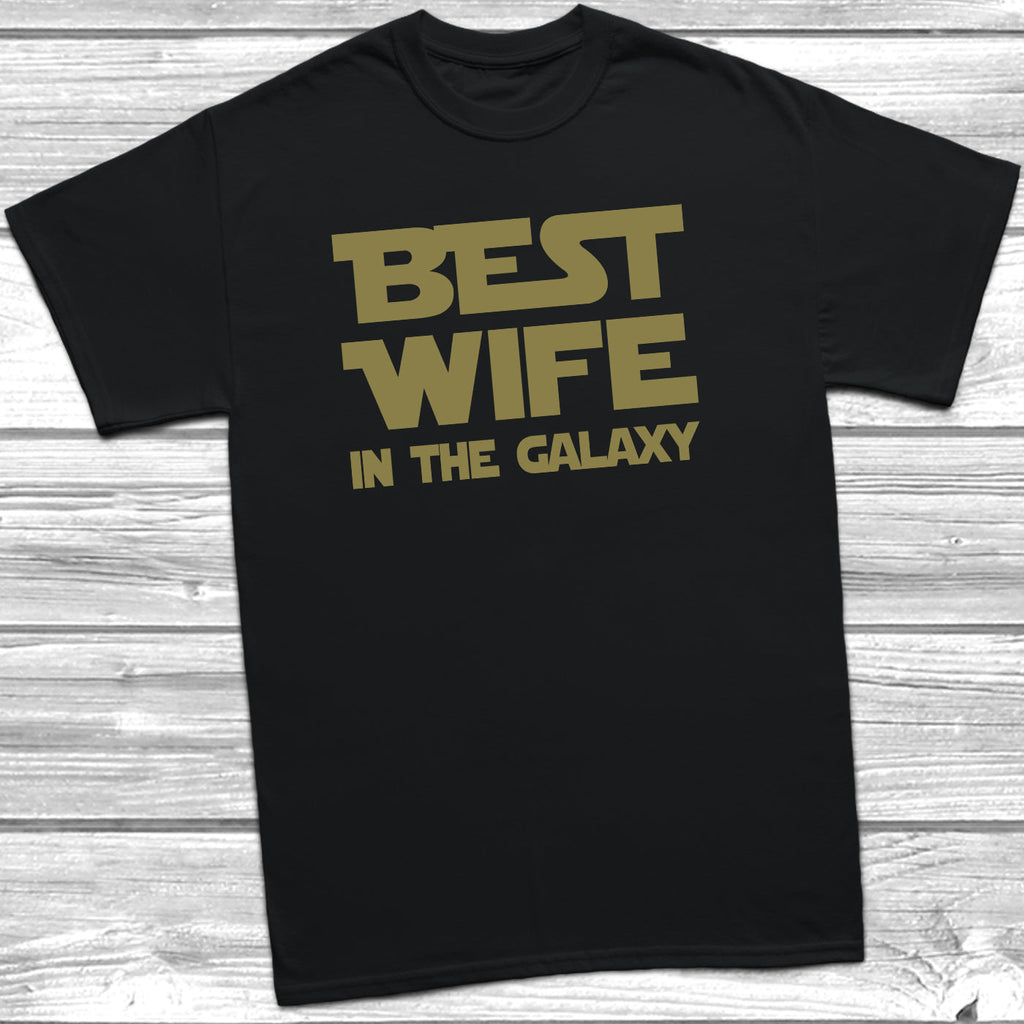 Get trendy with Best Wife In The Galaxy T-Shirt - T-Shirt available at DizzyKitten. Grab yours for £8.99 today!