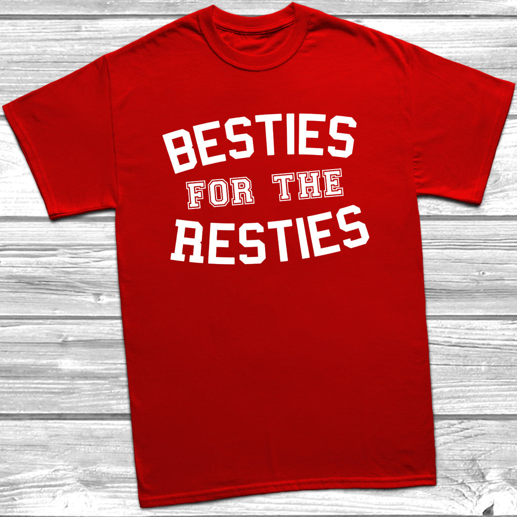 Get trendy with Besties For The Resties T-Shirt - T-Shirt available at DizzyKitten. Grab yours for £9.95 today!