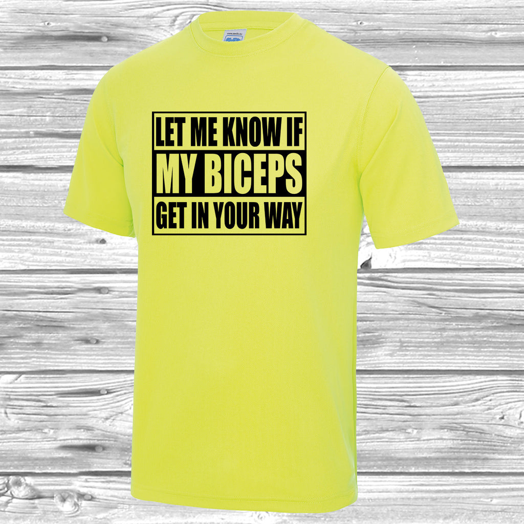 Get trendy with Let Me Know If My Biceps Get In Your Way T-Shirt - Activewear available at DizzyKitten. Grab yours for £10.99 today!
