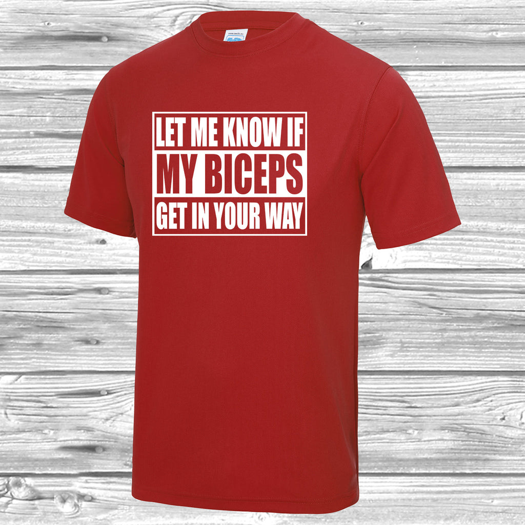 Get trendy with Let Me Know If My Biceps Get In Your Way T-Shirt - Activewear available at DizzyKitten. Grab yours for £10.49 today!