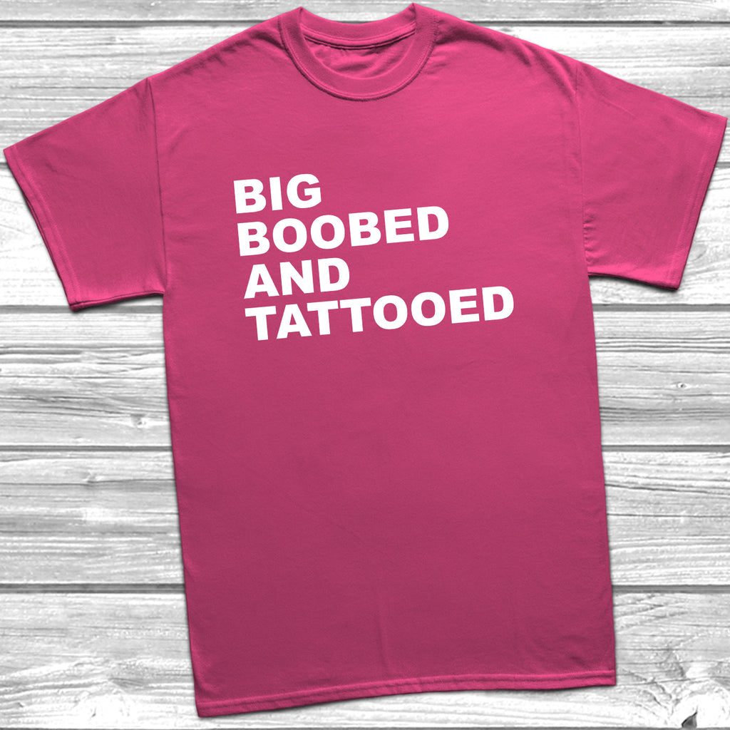 Get trendy with Big Boobed And Tattooed T-Shirt - T-Shirt available at DizzyKitten. Grab yours for £8.99 today!