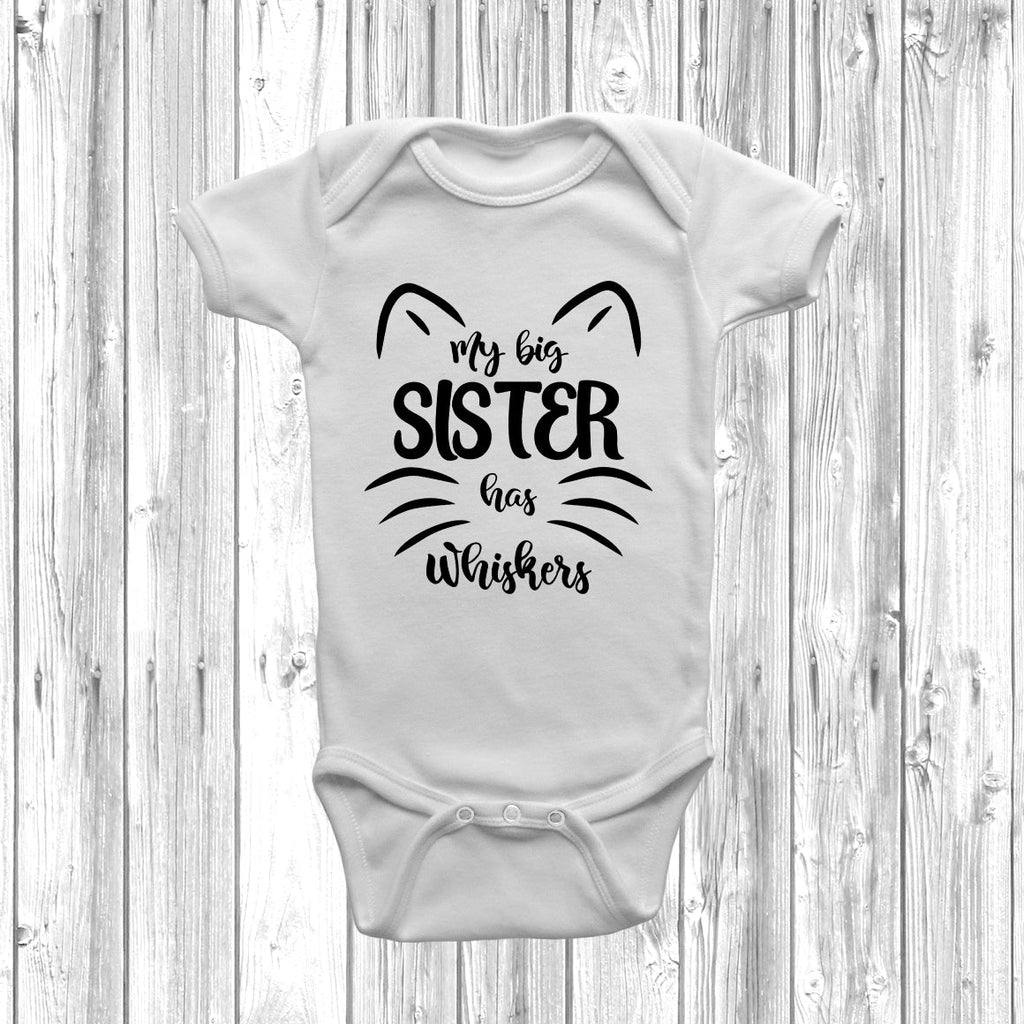 Get trendy with My Big Sister Has Whiskers Baby Grow -  available at DizzyKitten. Grab yours for £7.95 today!