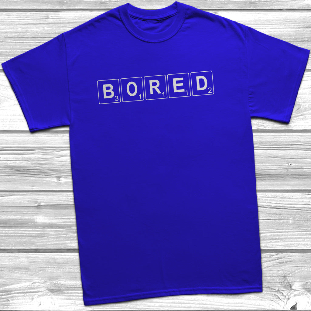 Get trendy with Bored Scrabble T-Shirt - T-Shirt available at DizzyKitten. Grab yours for £10.45 today!