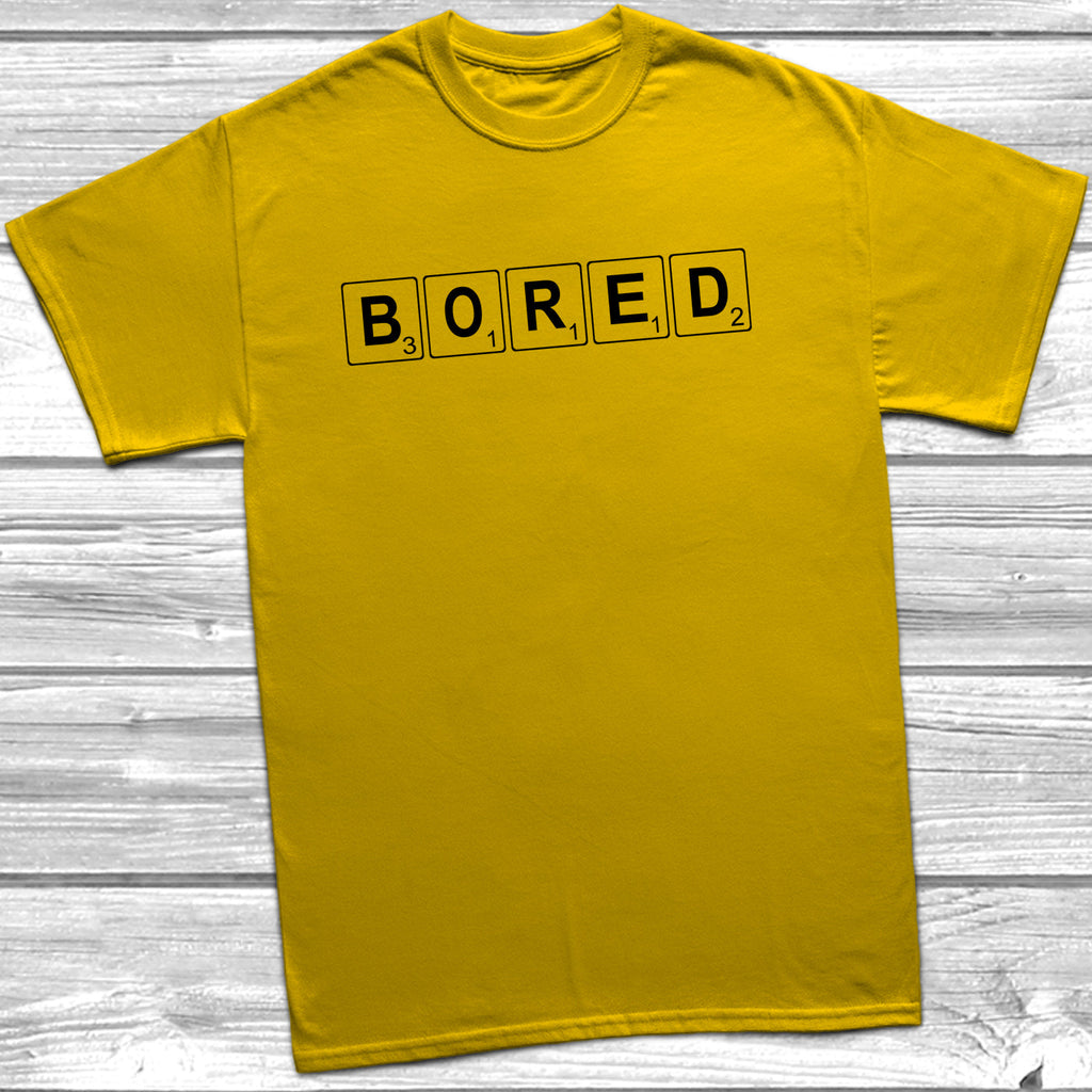 Get trendy with Bored Scrabble T-Shirt - T-Shirt available at DizzyKitten. Grab yours for £10.45 today!