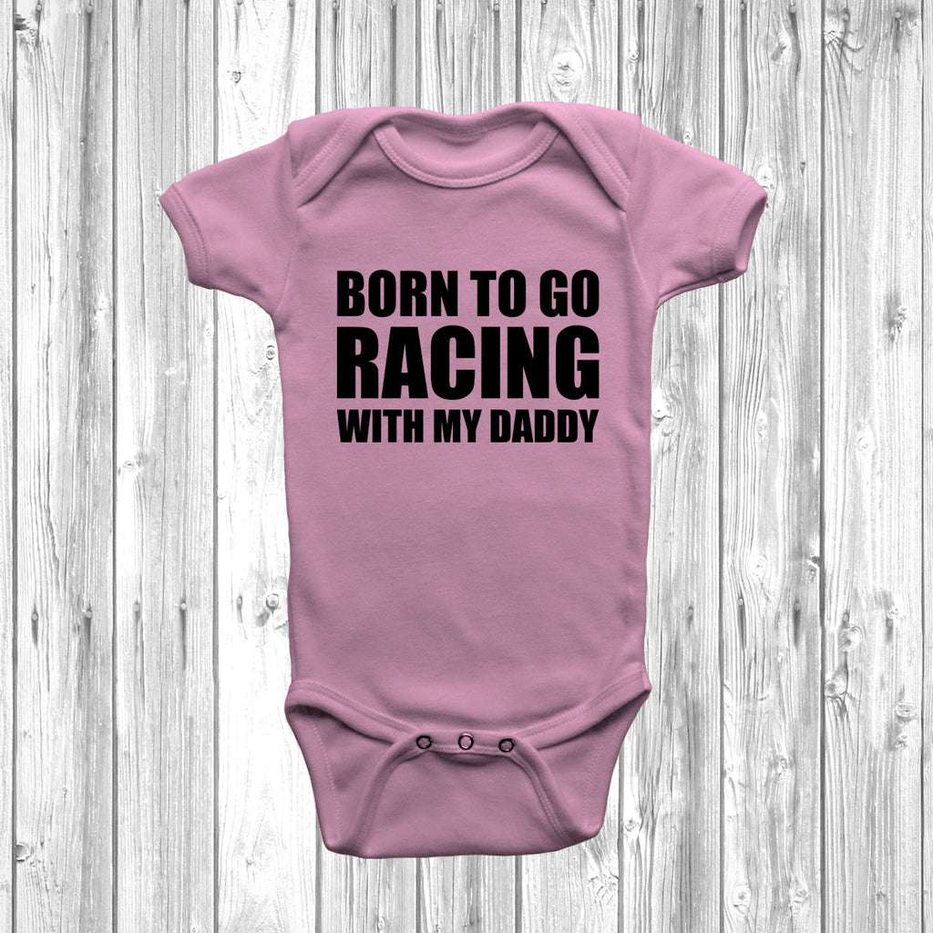 Get trendy with Born To Go Racing With My Daddy Baby Grow - Baby Grow available at DizzyKitten. Grab yours for £7.99 today!