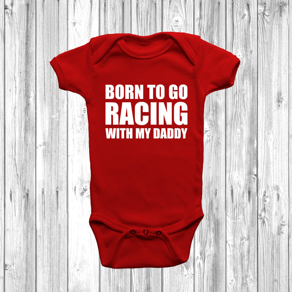 Get trendy with Born To Go Racing With My Daddy Baby Grow - Baby Grow available at DizzyKitten. Grab yours for £7.99 today!