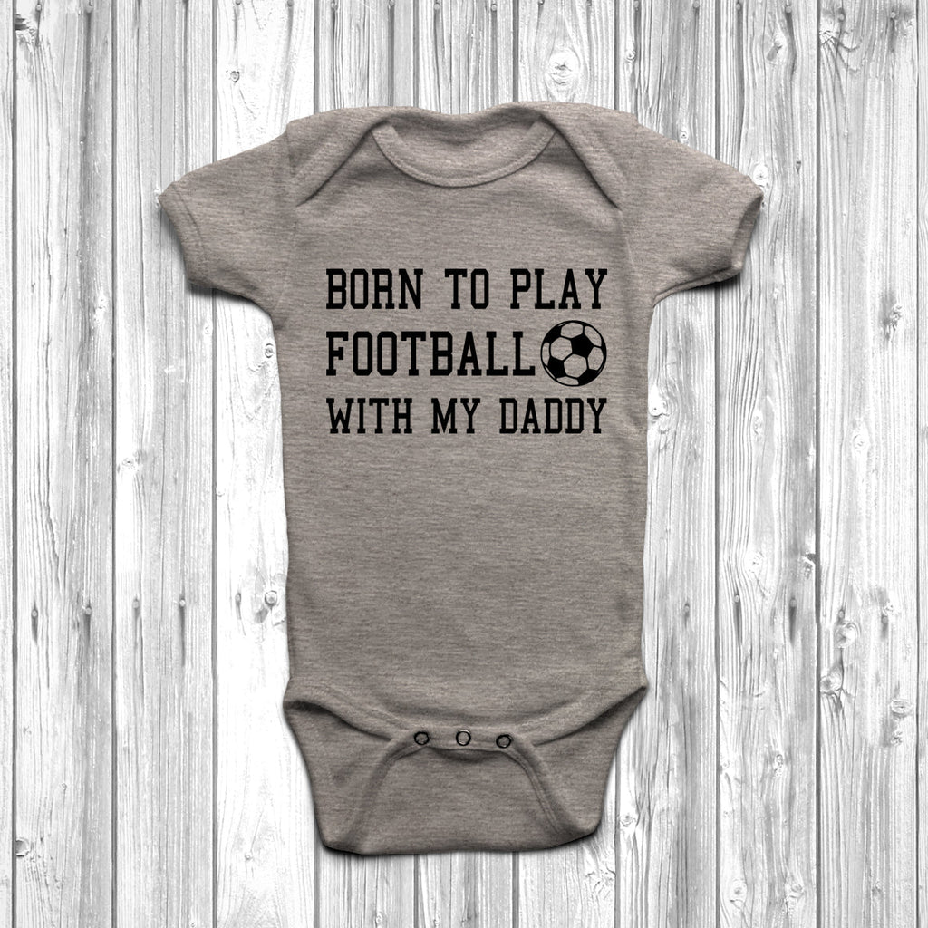 Get trendy with Born To Play Football With My Daddy Baby Grow - Baby Grow available at DizzyKitten. Grab yours for £9.45 today!
