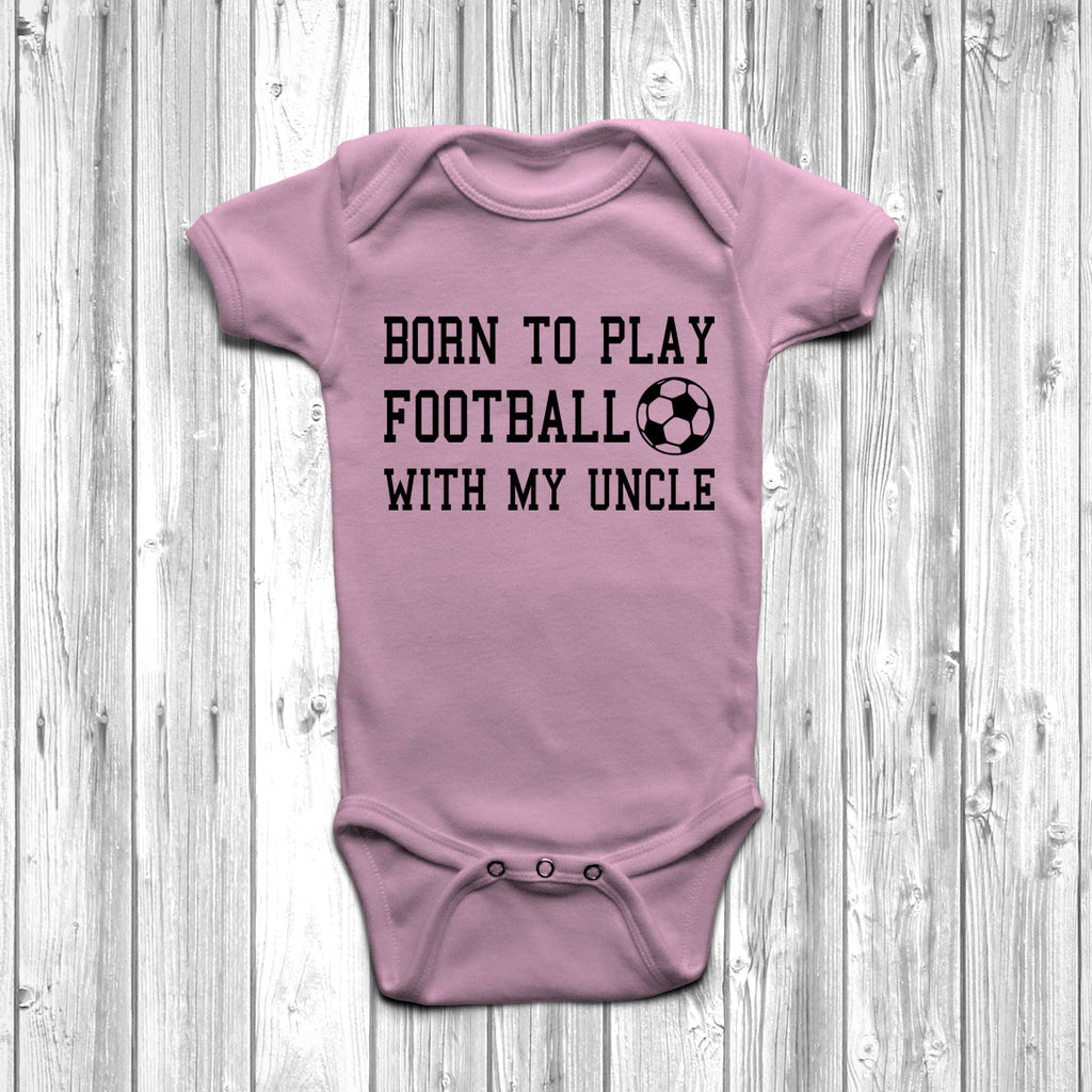 Get trendy with Born To Play Football With My Uncle Baby Grow - Baby Grow available at DizzyKitten. Grab yours for £8.95 today!