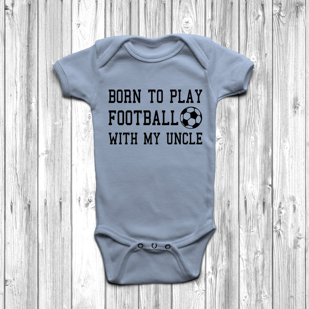 Get trendy with Born To Play Football With My Uncle Baby Grow - Baby Grow available at DizzyKitten. Grab yours for £9.45 today!