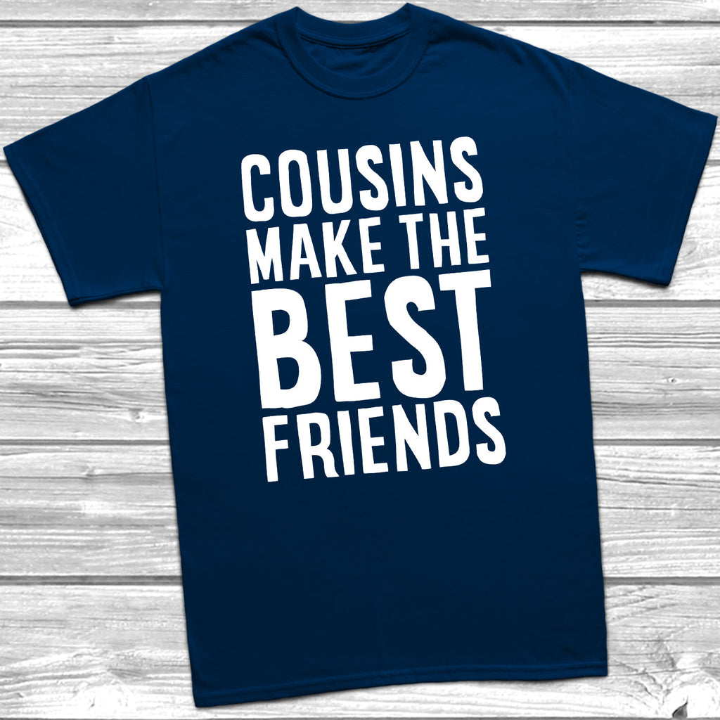 Get trendy with Cousins Make The Best Friends V2 T-Shirt -  available at DizzyKitten. Grab yours for £9.45 today!