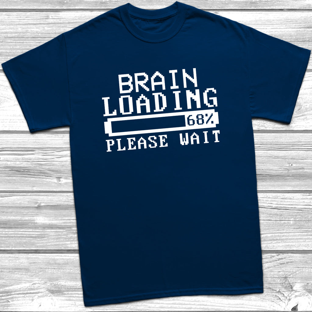 Get trendy with Brain Loading T-Shirt - T-Shirt available at DizzyKitten. Grab yours for £8.99 today!