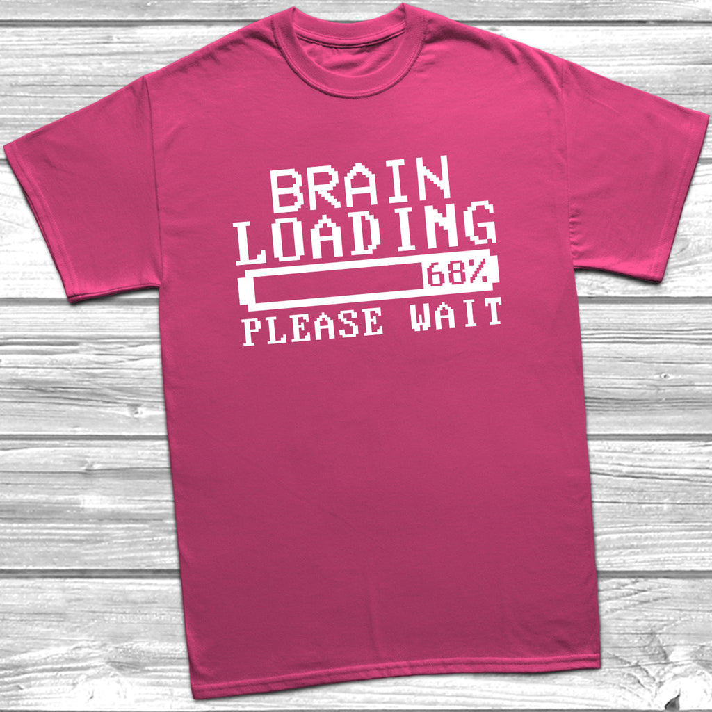 Get trendy with Brain Loading T-Shirt - T-Shirt available at DizzyKitten. Grab yours for £8.99 today!