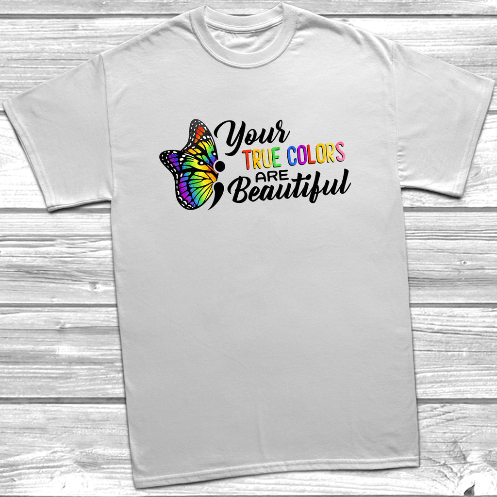 Get trendy with Your True Colors Are Beautiful T-Shirt - T-Shirt available at DizzyKitten. Grab yours for £11.95 today!