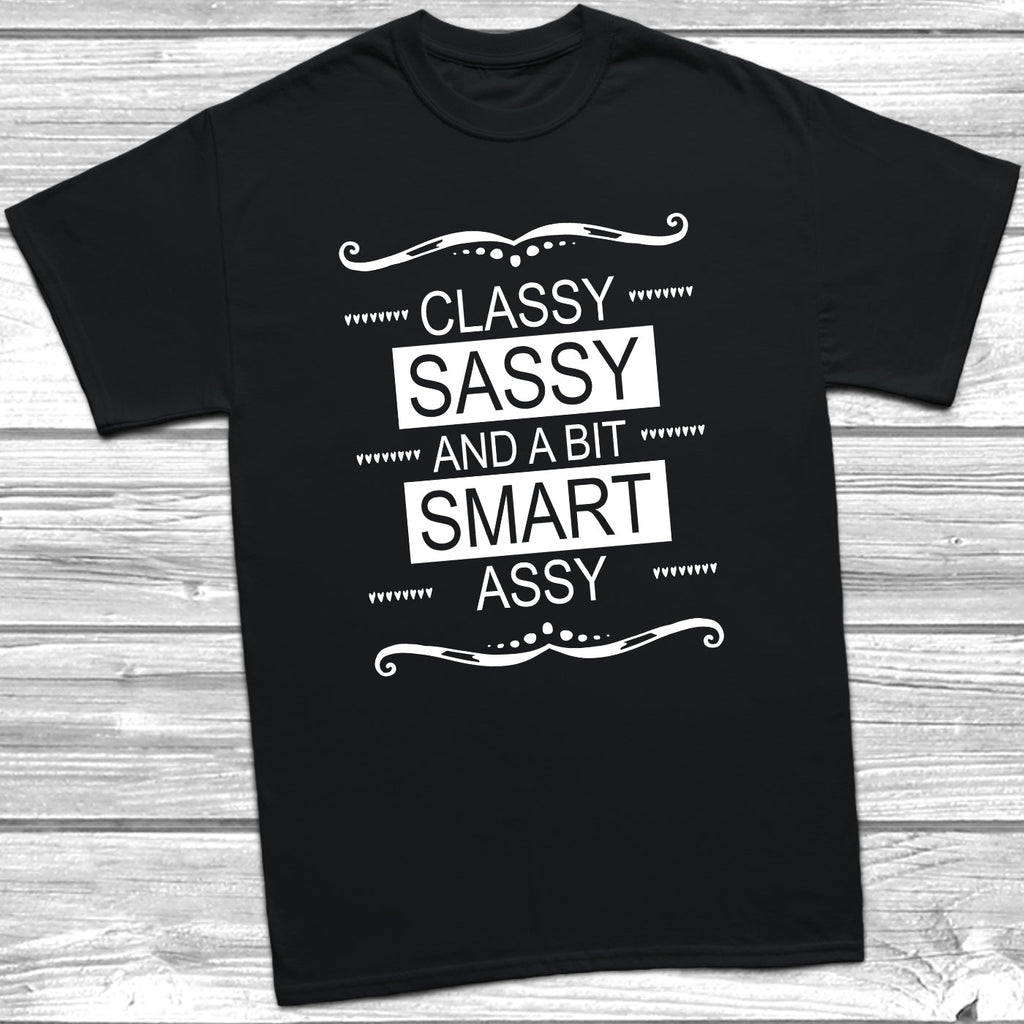 Get trendy with Classy Sassy and A Bit Smart Assy T-Shirt - T-Shirt available at DizzyKitten. Grab yours for £9.49 today!