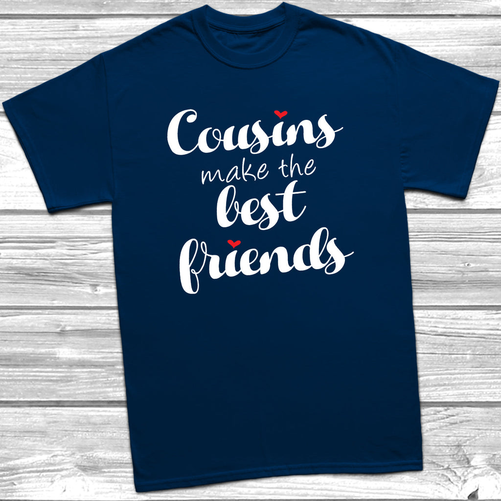 Get trendy with Cousins Make The Best Friends T-Shirt -  available at DizzyKitten. Grab yours for £9.45 today!