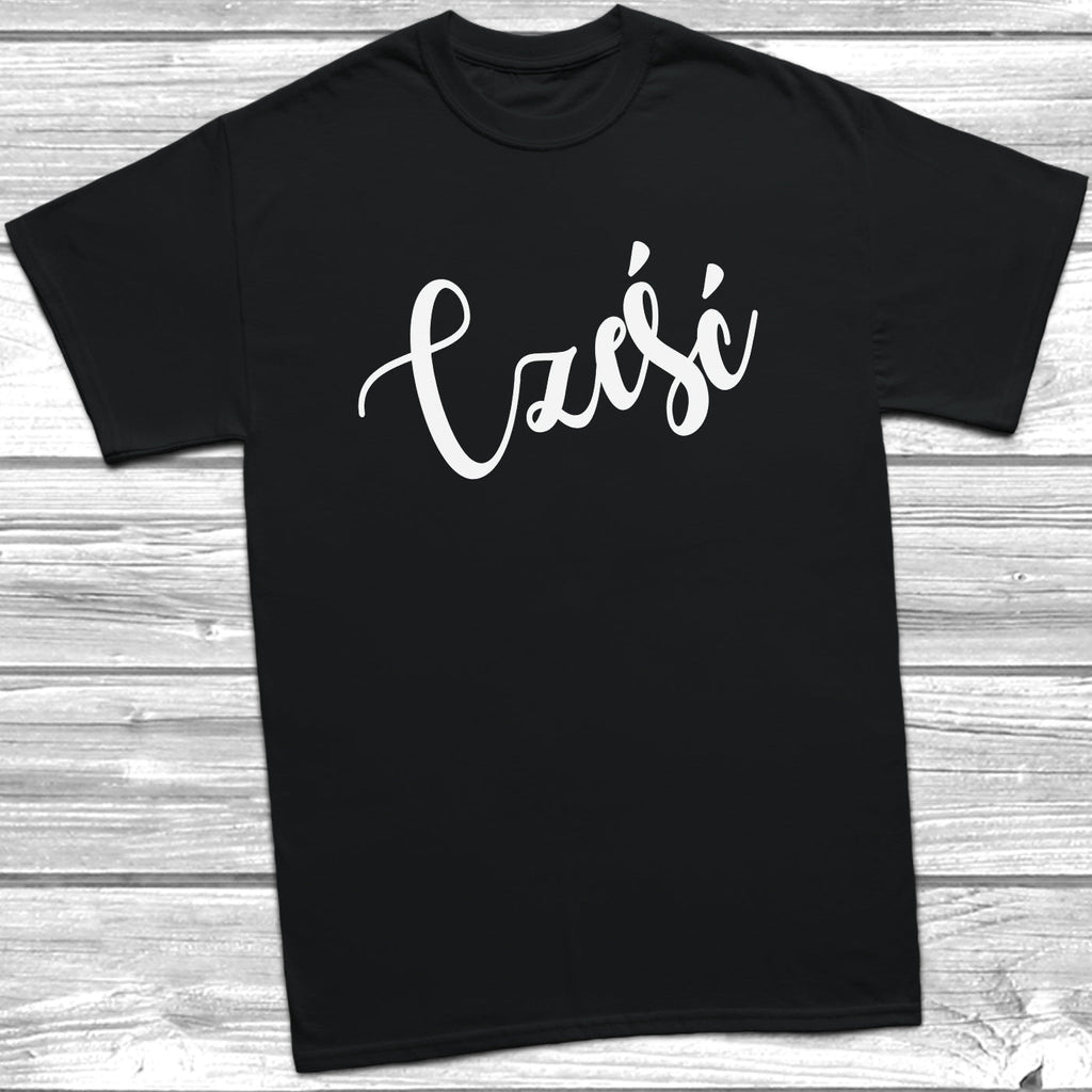 Get trendy with Cześć T-Shirt - T-Shirt available at DizzyKitten. Grab yours for £9.49 today!