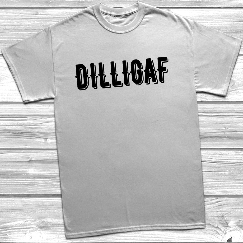 Get trendy with Dilligaf T-Shirt - T-Shirt available at DizzyKitten. Grab yours for £9.95 today!